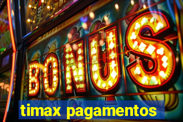 timax pagamentos